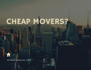 Don't look for cheap movers